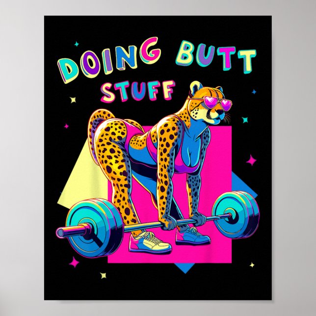Doing Hintern Stuff Cheetah Bodybuilder Gym Jokes  Poster (Vorne)