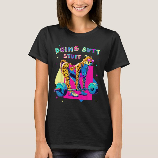 Doing Hintern Stuff Cheetah Bodybuilder Gym Jokes  T-Shirt (Vorderseite)