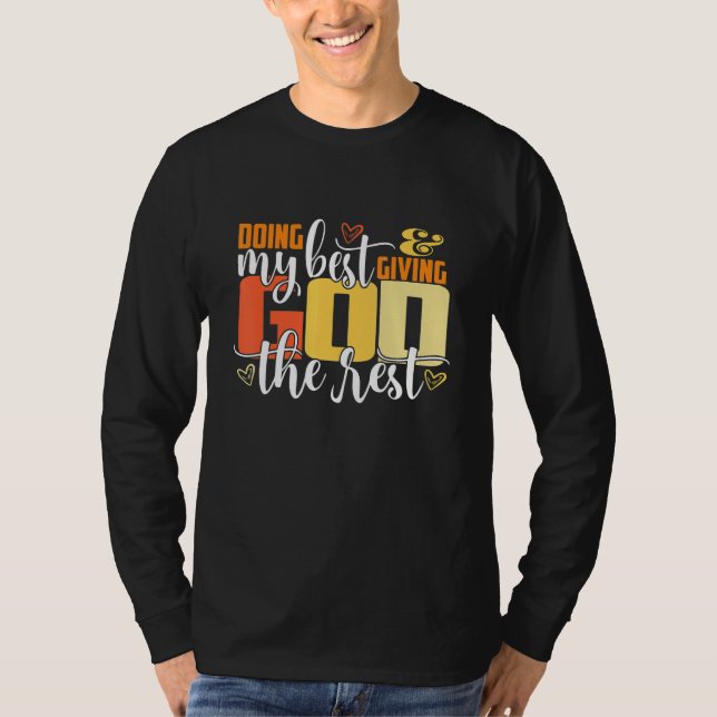 Doing My Best And Giving God The Rest  Christian T-Shirt (Vorderseite)