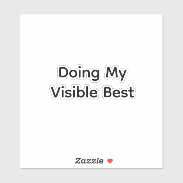 Doing my visible best aufkleber (Blatt)