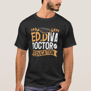 Doktor der Bildung EdD Abschluss ED Diva T-Shirt