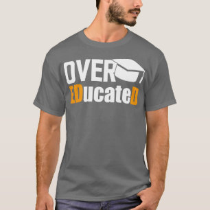 Doktor der Bildung Über EDucateD w T-Shirt