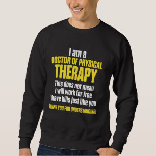 Doktor der Physikalischen Therapie Gemeine Physiot Sweatshirt