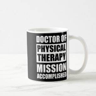 Doktor der Physiotherapie Abschluss DPT Absolvente Kaffeetasse