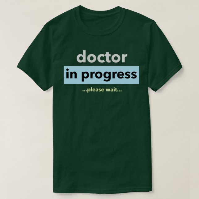 Doktor in Arbeit bitte warten Design T-Shirt (Design vorne)
