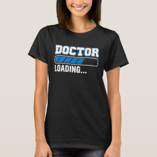 Doktor Loading Med School Medical Students Doctors T-Shirt