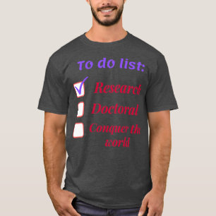 Doktorand für Forschung, phd themed g T-Shirt