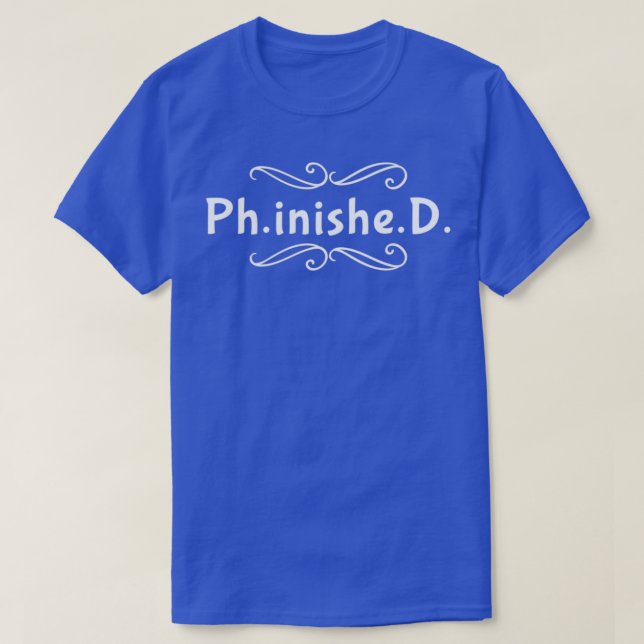 Doktorarbeit PhD Fertig T-Shirt (Design vorne)