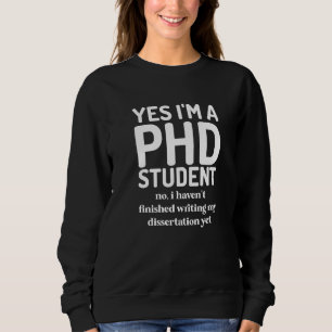 Doktorat Dissertation Doktor Abschluss Sweatshirt