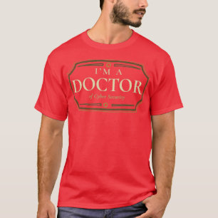 Doktorat für Cybersicherheit Doktortitel des Dokto T-Shirt