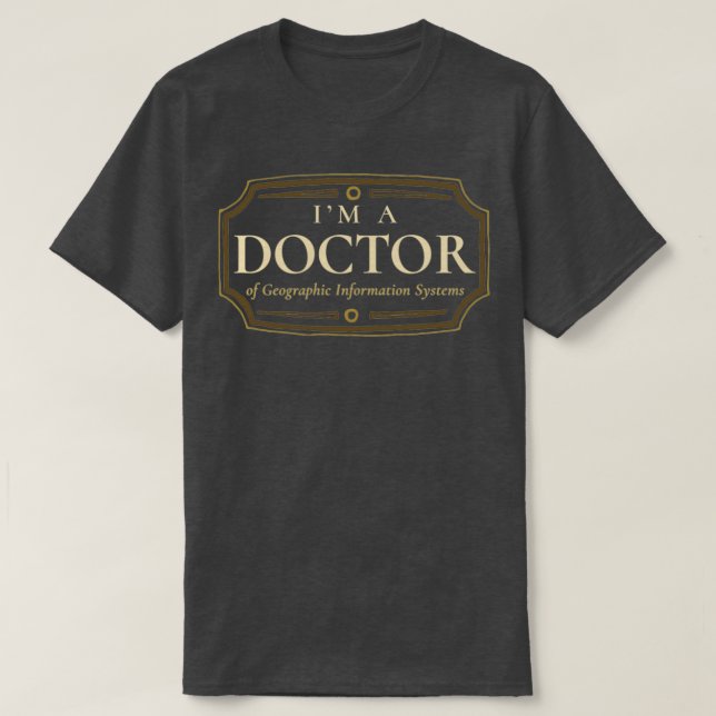 Doktorat für Geografische Informationssysteme Dokt T-Shirt (Design vorne)