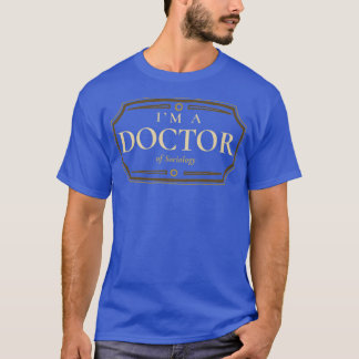 Doktorat für Soziologie Doktortitel Abschluss Gesc T-Shirt