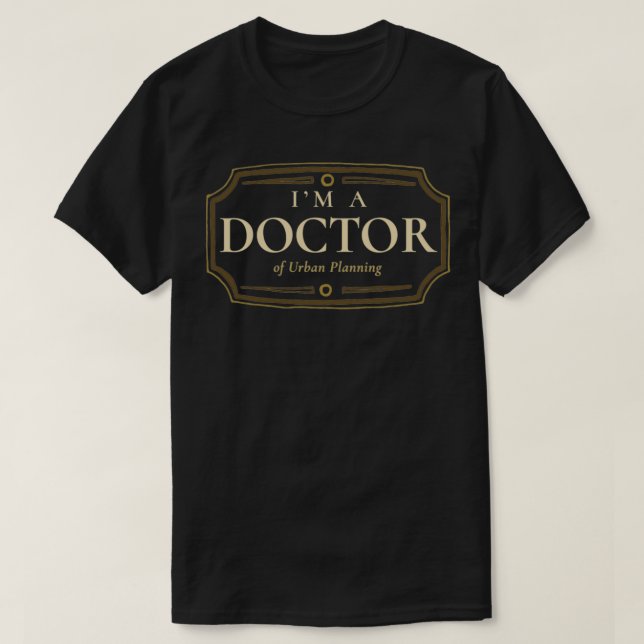 Doktorat für Stadtplanung Doktortitel Doktortitel  T-Shirt (Design vorne)