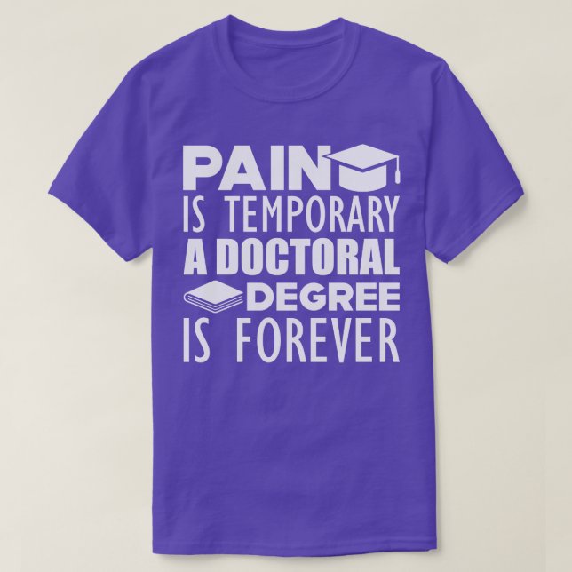 Doktortitel Pain ist ein provisorischer Doktortite T-Shirt (Design vorne)