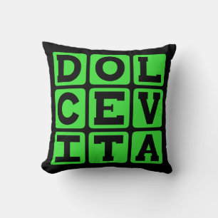 Dolce Vita, Gutes Leben Lateinischer Ausdruck Kissen
