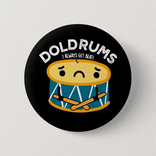 Doldrums Funny Sad Drummer Drum Pun Dark BG Button (Vorderseite)