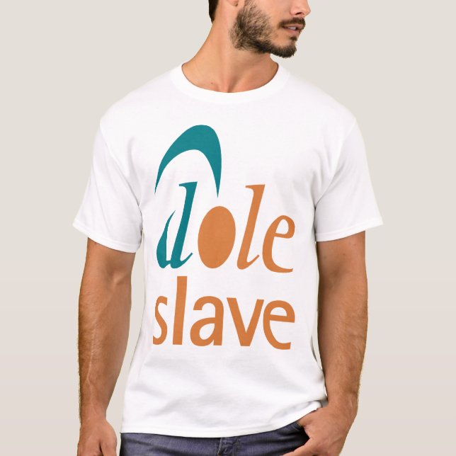 Dole-Sklave T-Shirt (Vorderseite)