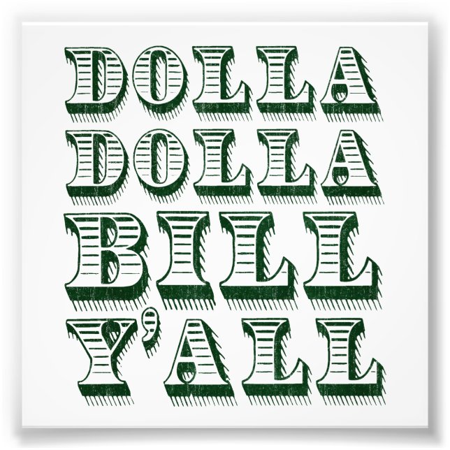 Dolla Bill Yall Cash Money Dollars Fotodruck (Vorne)