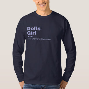Dolls Girl - Dolls T-Shirt