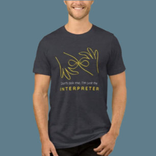 Dolmetscher Humor ASL-Shirt – Frag mich nicht Tri-Blend Shirt
