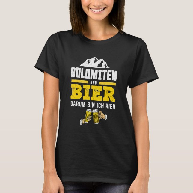 Dolomiten und Bier Südtirol Wandern Alphütte T-Shirt (Vorderseite)