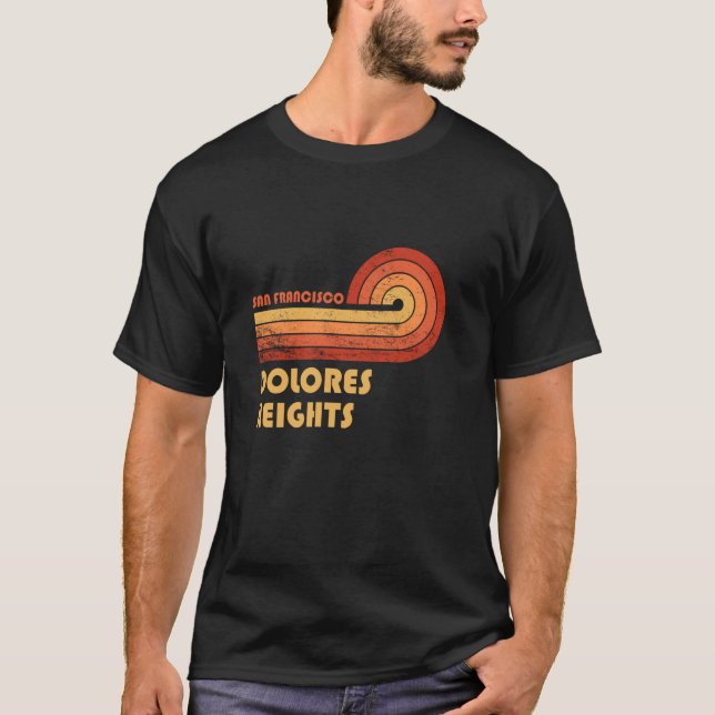 Dolores Heights San Francisco California Retro Vin T-Shirt (Vorderseite)