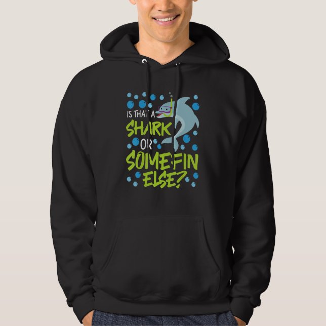 Dolphin Is That A Shark Or Somefin Else Hoodie (Vorderseite)