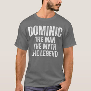 Dominicche Manhe Mythhe Legende Vorname Dominic g T-Shirt