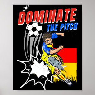 Dominiere das Spielfeld Fußballspieler Aktion Deut Poster