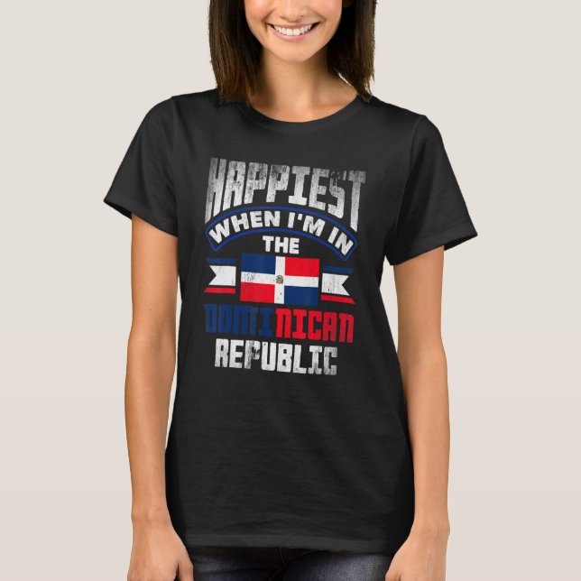 Dominikaner am glücklichsten, wenn ich in der Domi T-Shirt (Vorderseite)