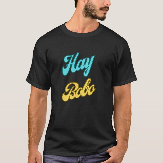 Dominikanische Phrasen: Hay Bobo T-Shirt (Vorderseite)
