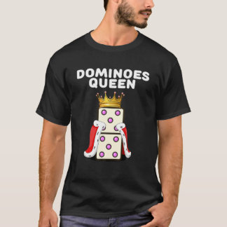 Dominoes Queen | Womens Domino Player | Girls Domi T-Shirt