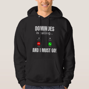 Dominoes ruft an und ich muss gehen hoodie