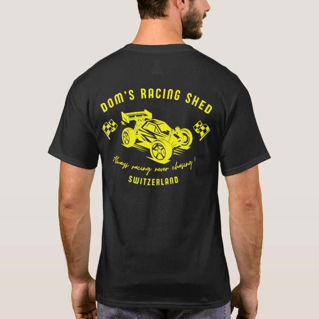 Dom's Racing Shed - Always racing never chasing !  T-Shirt (Rückseite)