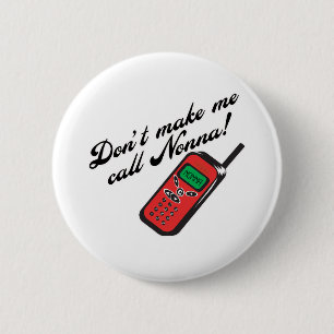 Don' t machen mich Anruf Nonna! Button