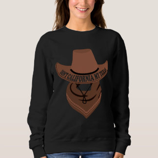 Don California My Texas Sweatshirt