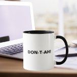DON-T-AH! Funny Sassy Zitat, Coworker Birthday Tasse<br><div class="desc">DON-T-AH! Typografie,  lustiges Zitat,  Büro Humor,  Coworker Joke Tasse. Stellen Sie sich vor,  dem Alltag Ihres Mitarbeiters einen Haufen Spaß hinzuzufügen. Perfektes Geburtstagsgeschenk für den Kollegen,  der ein gutes Lachen und ein wenig sass schätzt. Copyright steigt in Style Designs LLC. Alle Rechte vorbehalten.</div>