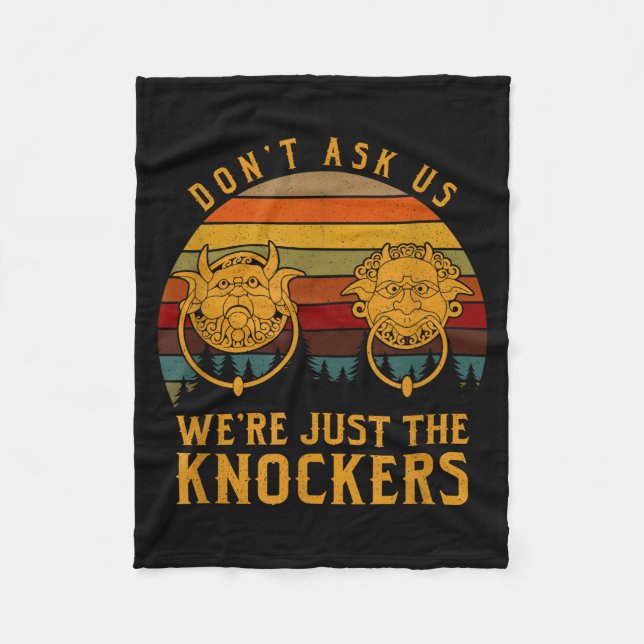 Don’t Ask Us We’re Just The Knockers  Fleecedecke (Vorderseite)