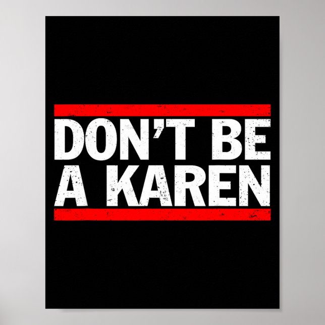 Don’t Be A Karen Meme Gift  Poster (Vorne)