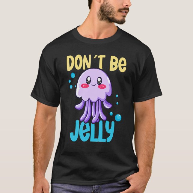 Don´t be jelly jellyfish 2 T-Shirt (Vorderseite)