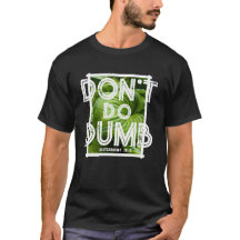 “Don’t Do Dumb - Choose Life” Funny Christian