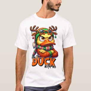Don`t Duck with me - Sarcastic Grumpy Duck Christm T-Shirt