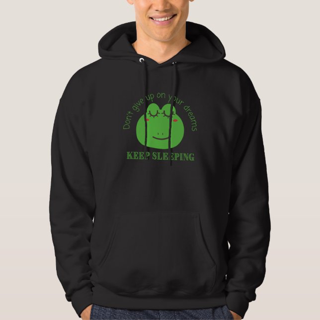 Don t give up on your dreams keep sleeping lazy re hoodie (Vorderseite)