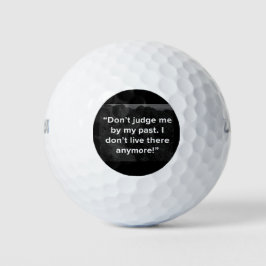 Don’t Judge Me By My Past Golfball