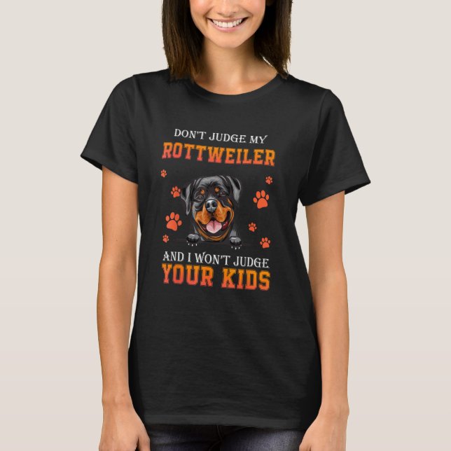 Don t Judge My Rottweiler Dog  Dad Father s Day T-Shirt (Vorderseite)