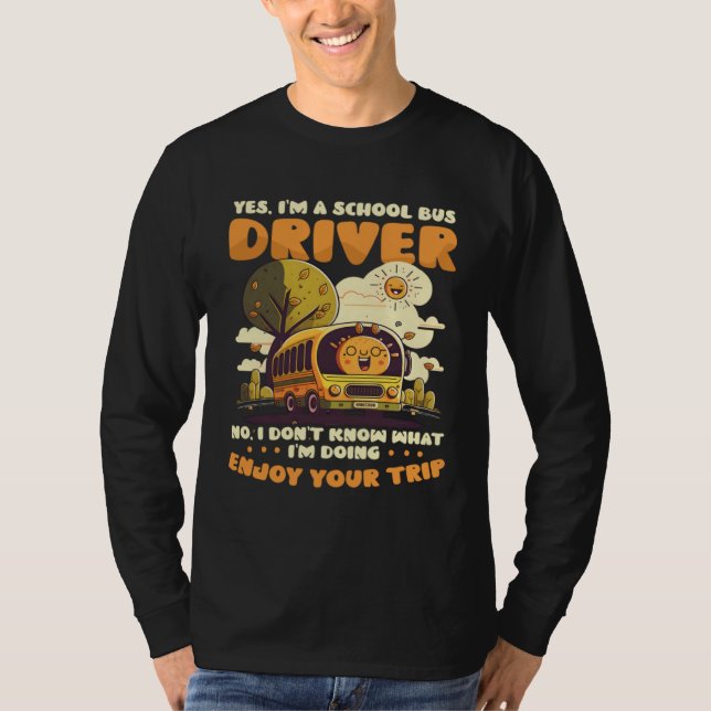 Don t Know What Doing Bus Driver T-Shirt (Vorderseite)
