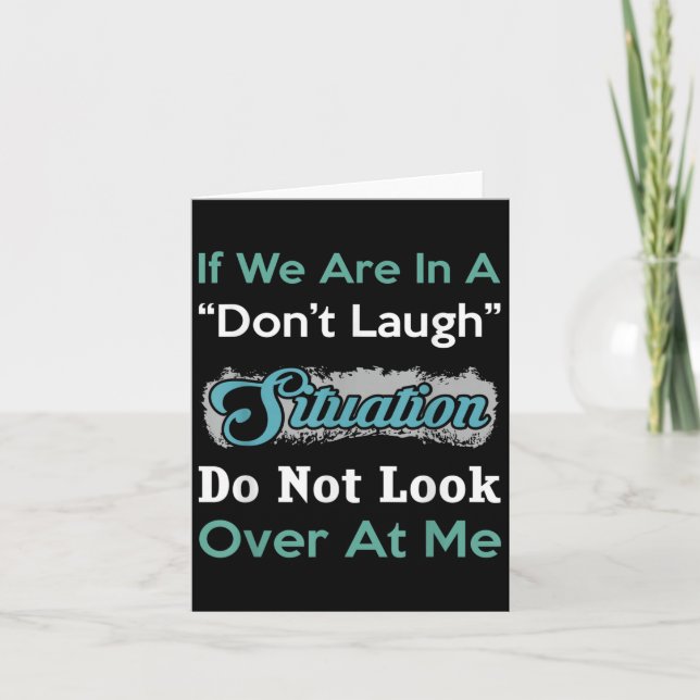Don’t Laugh Situation Dont Look Over At Me Funny Q Karte (Vorderseite)