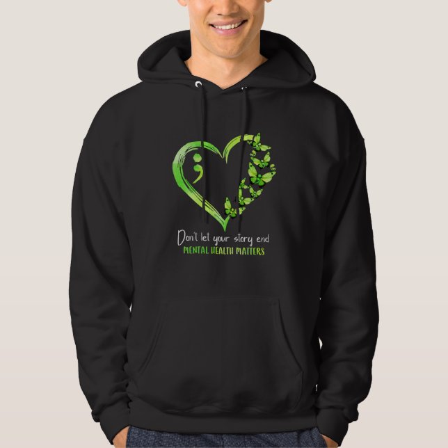 Don t Let Your Story End Mental Health Matters Sem Hoodie (Vorderseite)