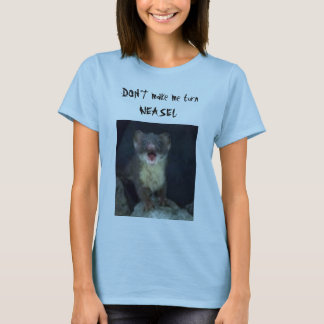 DON " T machen mich Drehung WEASEL T-Shirt