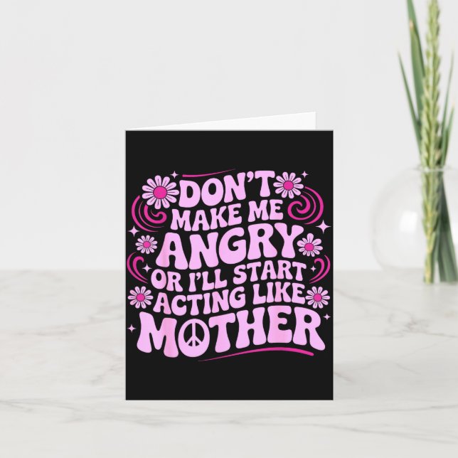 Don’t Make Me Angry Acting Like Mother Retro Funny Karte (Vorderseite)